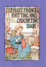 E-WM263 Jane Eayre Fryer - The Mary Frances Knitting and Crocheting Book