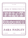 P-YS022 Sara Hadley - A Book of Instruction on Filet Crochet